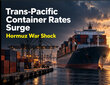 Hormuz War Pushes Trans-Pacific Container Rates Toward Pandemic-Era 